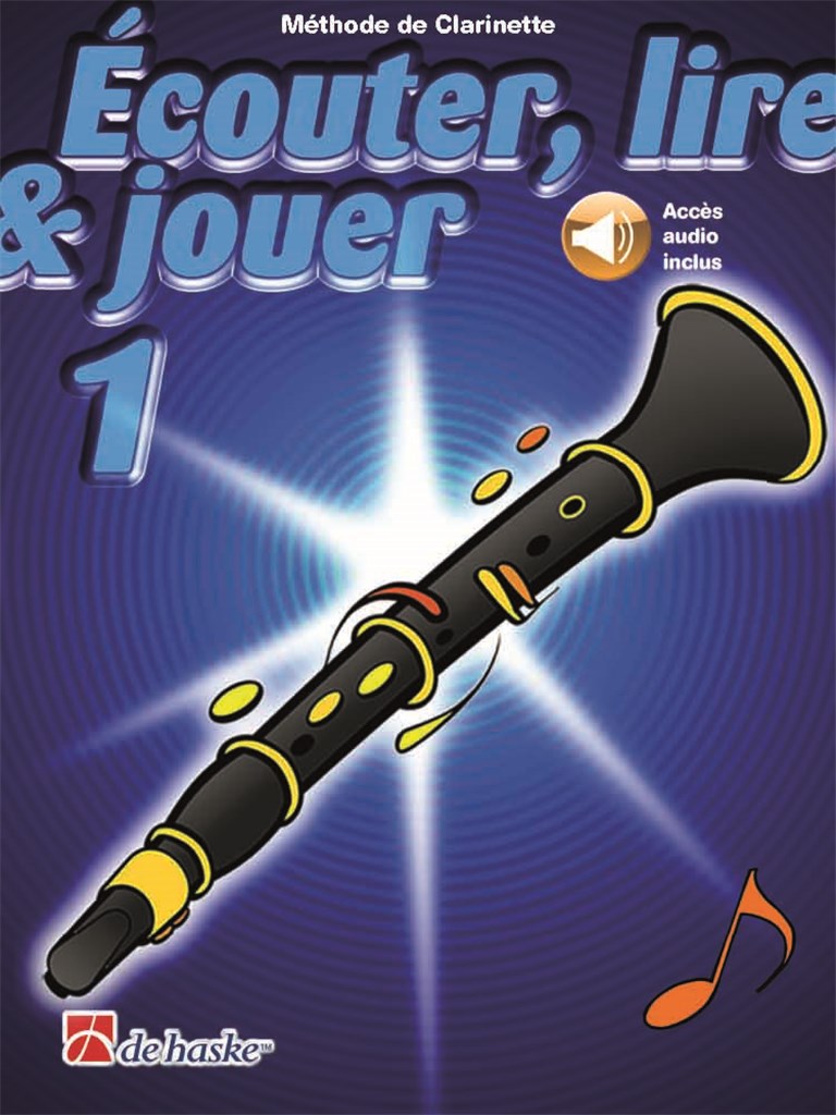 Écouter, lire & jouer 1 Clarinette
